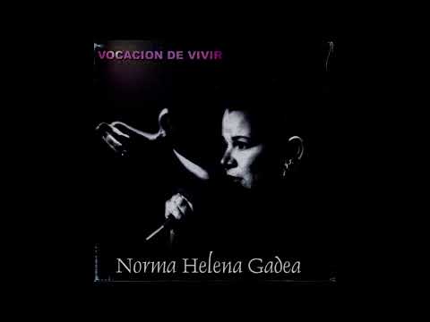 Norma Helena Gadea - Mujer de carne y hueso