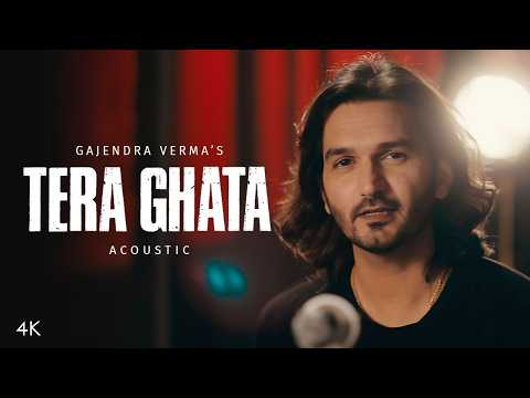 Tera Ghata (Acoustic) – Gajendra Verma | Official Video 2025
