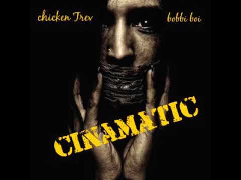 Cinamatic- Chicken Trev x Bobby boi (Audio 2020)**Leak**