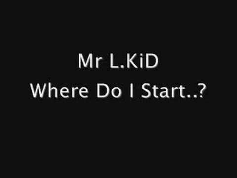 Mr L.KiD / Raffy L'z - Where Do I Start..?