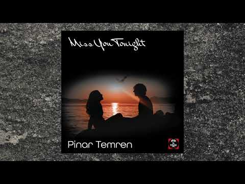 Pinar Temren-   miss you tonight ( ORIGINAL MIX)