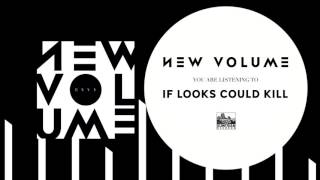 NEW VOLUME - If Looks Could Kill