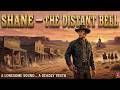 Western Film 2026 | Shane — The Distant Bell | The Wildest Western Films Series #1080p