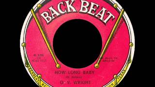 How Long Baby - O  V  Wright - BACK BEAT 558 &amp; VOCALION 9272