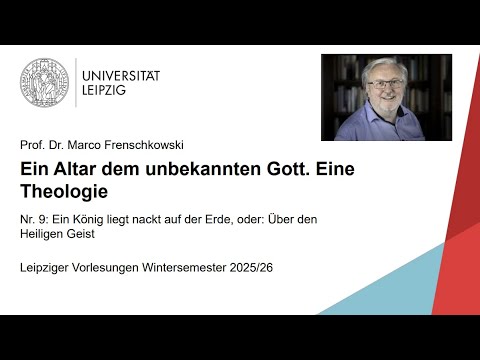 Prof. Frenschkowski – 9. A king lies naked on the earth, or: On the Holy Spirit
