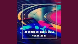Download lagu DJ Itaneng Tenri Bolo Viral 2023 mp3