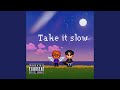 Take it slow (feat. TokenVlone)