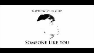 Matthew Kurz - Someone Like You (Cover)