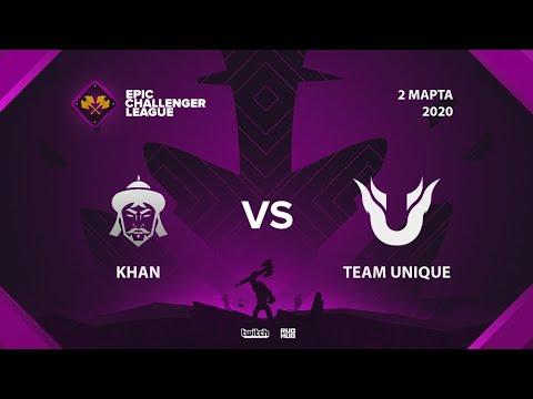 KHAN vs Team Unique, Epic League Challenger, bo3, game 2 [Jam & Smile]