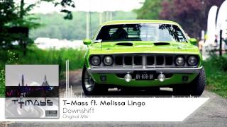 T-Mass ft. Melissa Lingo - Downshift
