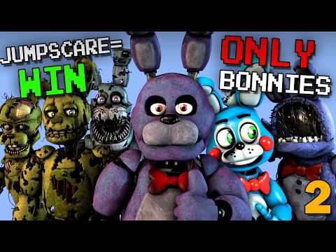 Jumpscare = Win, but it's ONLY BONNIES | Part 2