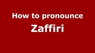 How to pronounce Zaffiri