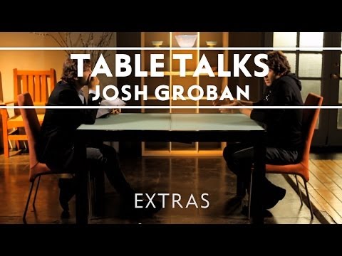 Josh Groban - Table Talk Episode 1 [Webisodes]