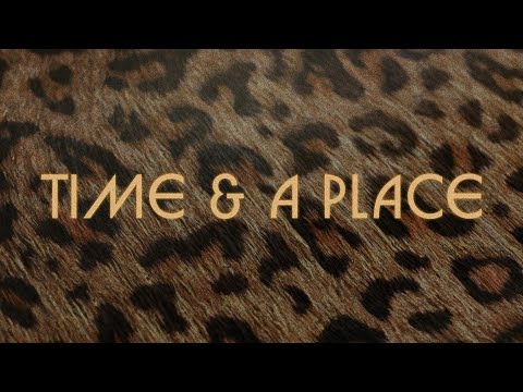 Video thumbnail for TIME & A PLACE