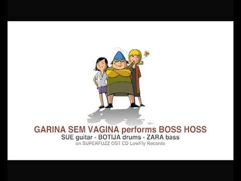 Garina Sem vagina - Boss Hoss (Superfuzz OST CD - LowFly Records)