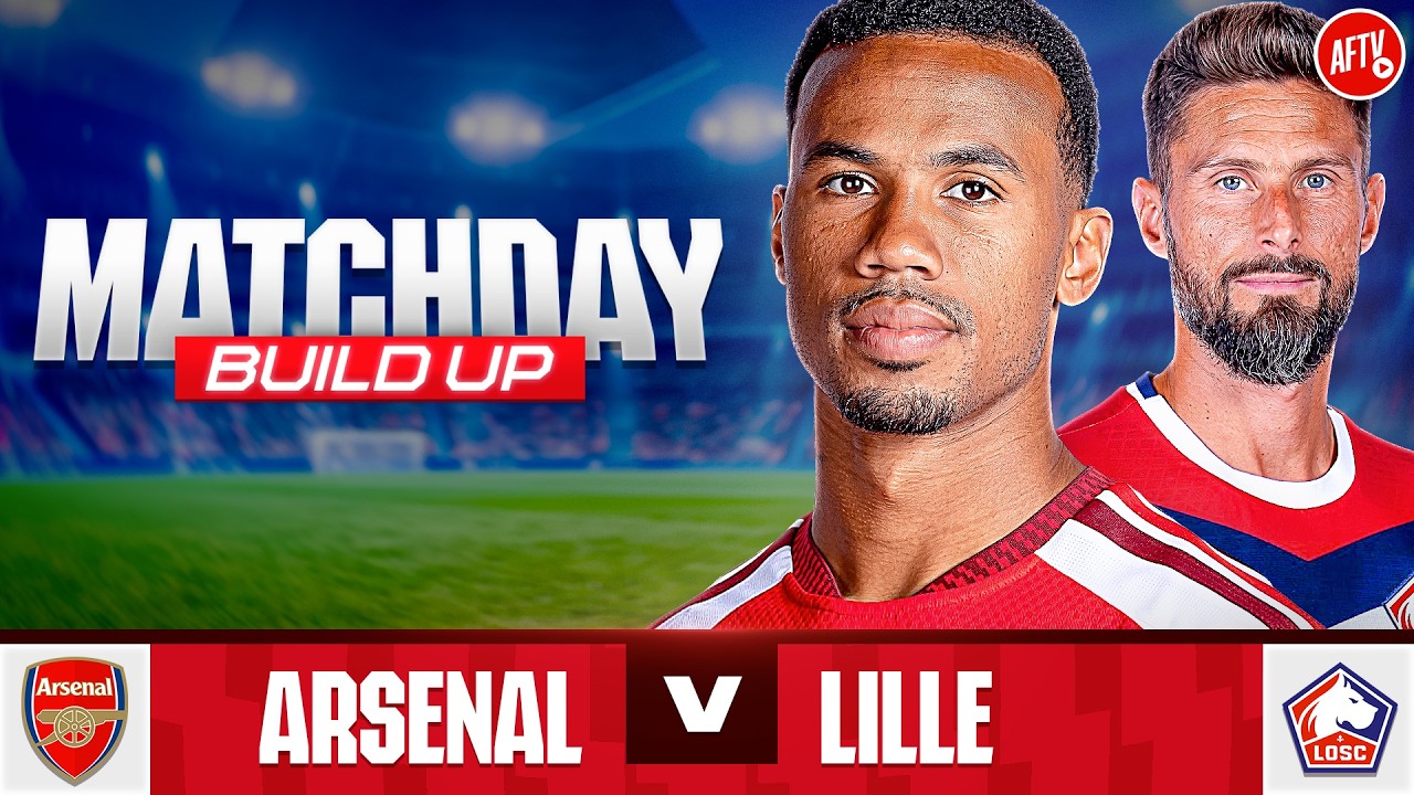 Arsenal vs LOSC Lille | Matchday Build Up