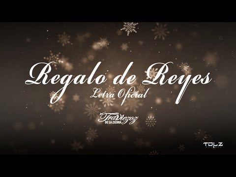 Traviezoz De La Zierra - Regalo de Reyes (Letra Oficial)