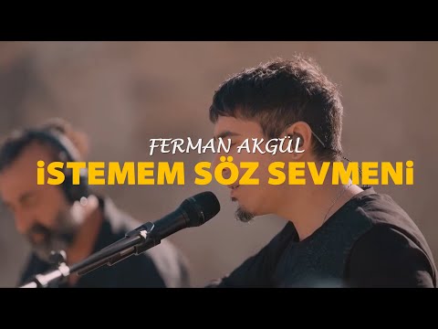 İstemem Söz Sevmeni - Ferman Akgül