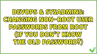 Changing non-root user passwords from root (if you don&#39;t know the old password?)