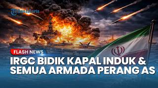 Detik-detik Perang Dimulai, Iran Bidik Kapal Induk & Semua Armada Perang AS: Semua Kami Tenggelamkan