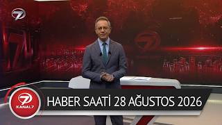 Kanal 7 Haber Saati | 28 Ağustos 2026