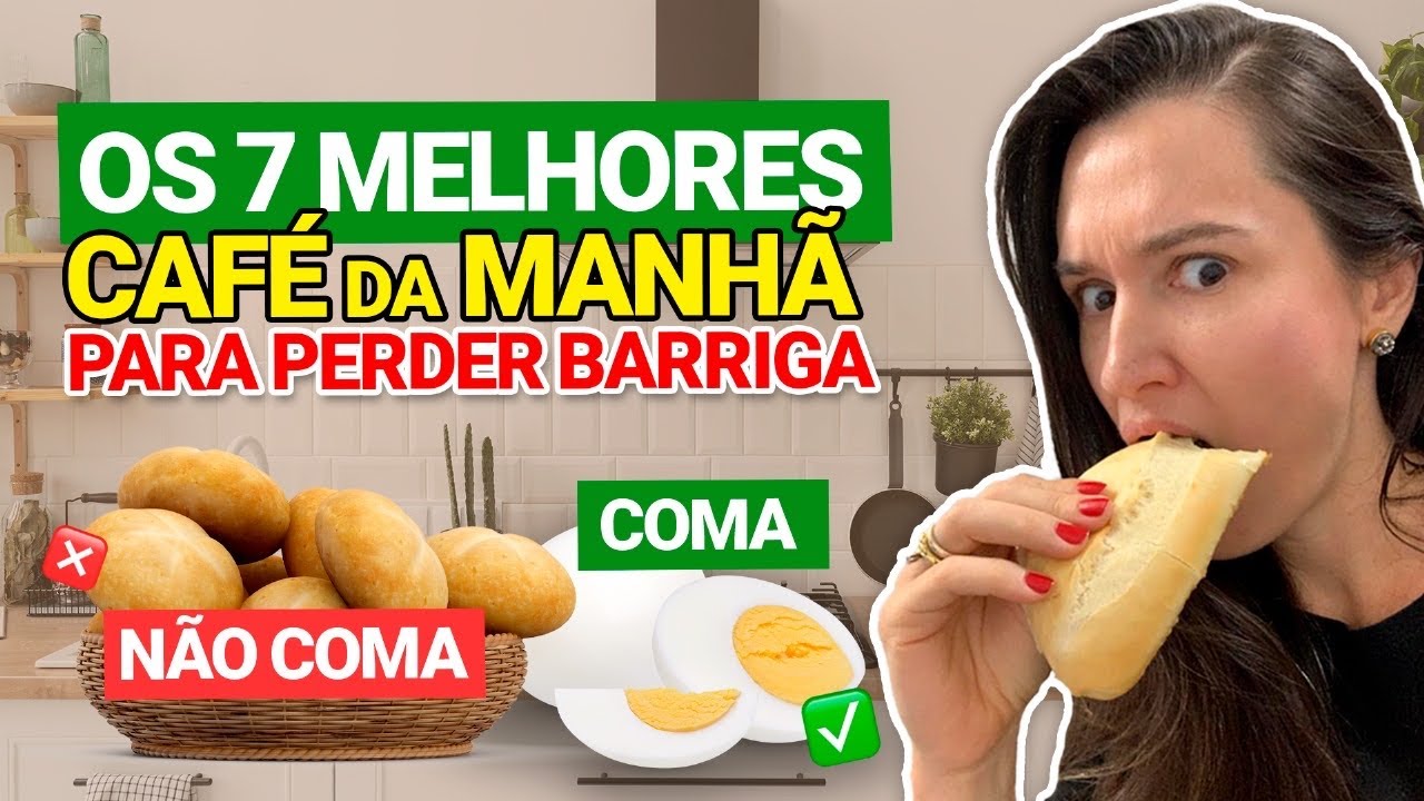 OS 7 MELHORES ALIMENTOS PARA SEU CAFÉ DA MANHÃ! - PRÁTICO e GOSTOSO - SECA BARRIGA