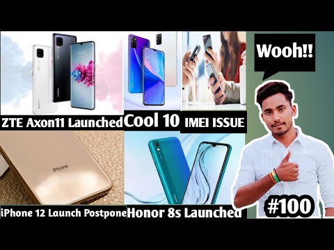 iPhone 12 Launch Postpone,Honor 8S Launched,ZTE Axon11 Launched,Coolpad Cool 10 Launched TPTN#100