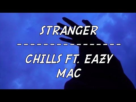 Stranger Chills Feat. Eazy Mac Lyrics🎵