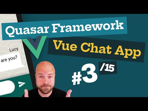 Quasar Framework: Vue.js Chat App (3/15) - with Vuex & Firebase (for Web, Mobile & Desktop)