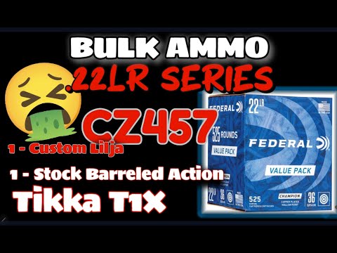 BULK .22LR SERIES - FEDERAL CHAMPION 36 gn CHP, Lilja CZ457 and Tikka T1X