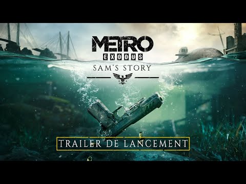 Metro Exodus - Sam's Story - Trailer de lancement