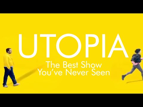 Utopia - The Best Show You've Never Seen
