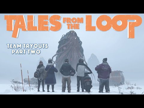 Tales from the Loop | Mystery 1 "Team Tryouts" Part 2