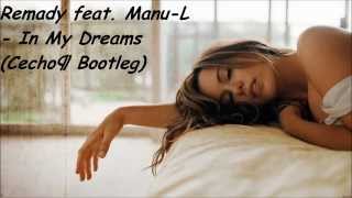 Remady feat. Manu-L - In My Dreams (Cecho¶ Bootleg)