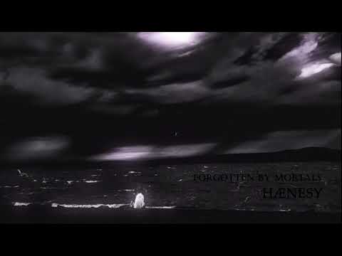Hænesy - Forgotten by Mortals (2017)