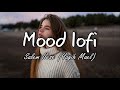 Mood lofi -  salem ilese (Yagih Mael) (Lyrics)