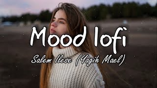 Download lagu Mood lofi - salem ilese (Yagih Mael) (Lyrics) mp3 Download lagu Mood lofi - salem ilese (Yagih Mael) (Lyrics) mp3