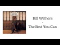 Bill Withers - The Best You Can (Lyrics,audio)