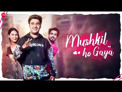 Mushkil Ho Gaya — watch video