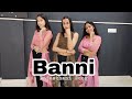 Banni song dance video. Dance cover by Moni, Mansi, Komal.