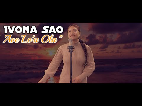 Ivona Sao - Ave Lo'u Ola (Lyric Video) ft. Levae Levae
