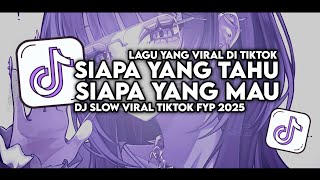 Download lagu TREND !!! DJ SIAPA YANG TAHU SIAPA YANG MAU - MANGU (SLOW BASS) mp3