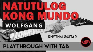 Natutulog Kong Mundo - Wolfgang RHYTHM (WITH TAB)