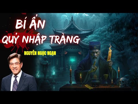 Truyện Ma Có Thật | Xác Chết Sống Lại - Bí Ẩn Quỷ Nhập Tràng | Truyện Ma Nguyễn Ngọc Ngạn