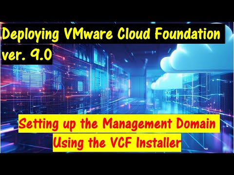 Deploying VMware Cloud Foundation Ver. 9.0 - Setting up the Management Domain - VCF Installer