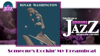 Dinah Washington - Someone&#39;s Rockin&#39; My Dreamboat (HD) Officiel Seniors Jazz