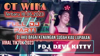 Download lagu TERBARU | OT WIKA | DJ AKU BAGAI KENANGAN SUDAH KAU LUPAKAN | FDJ DEVI KITTY | SHAPA WG PRODUCTION mp3