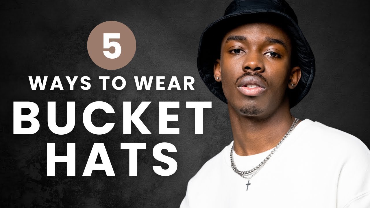 5 Best Bucket Hat Styles from Retro 90s to Contemporary