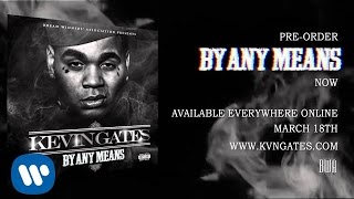 Kevin Gates - Bet I&#39;m On It ft. 2 Chainz (Official Audio)