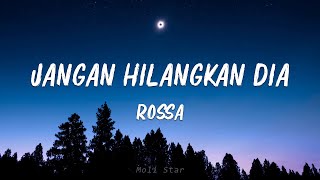 Download lagu Rossa - Jangan Hilangkan Dia || Lirik mp3 Download lagu Rossa - Jangan Hilangkan Dia || Lirik mp3